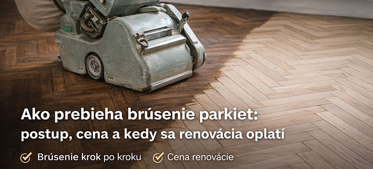 Brúsenie parkiet - renovácia drevenej podlahy